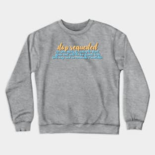 RTS Stop Requested Crewneck Sweatshirt